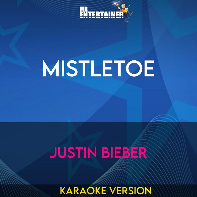 Mistletoe - Justin Bieber (Karaoke Version) from Mr Entertainer Karaoke