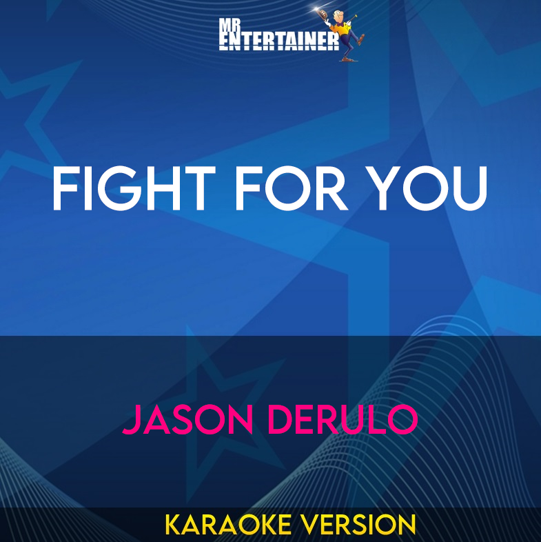 Fight For You - Jason Derulo (Karaoke Version) from Mr Entertainer Karaoke