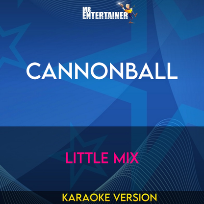 Cannonball - Little Mix (Karaoke Version) from Mr Entertainer Karaoke