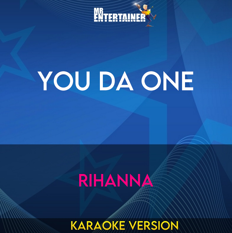 You Da One - Rihanna (Karaoke Version) from Mr Entertainer Karaoke