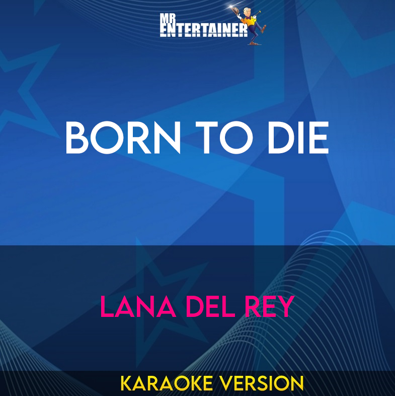 Born To Die - Lana Del Rey (Karaoke Version) from Mr Entertainer Karaoke