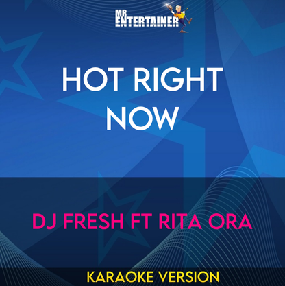 Hot Right Now - DJ Fresh ft Rita Ora (Karaoke Version) from Mr Entertainer Karaoke