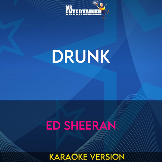 Drunk - Ed Sheeran (Karaoke Version) from Mr Entertainer Karaoke