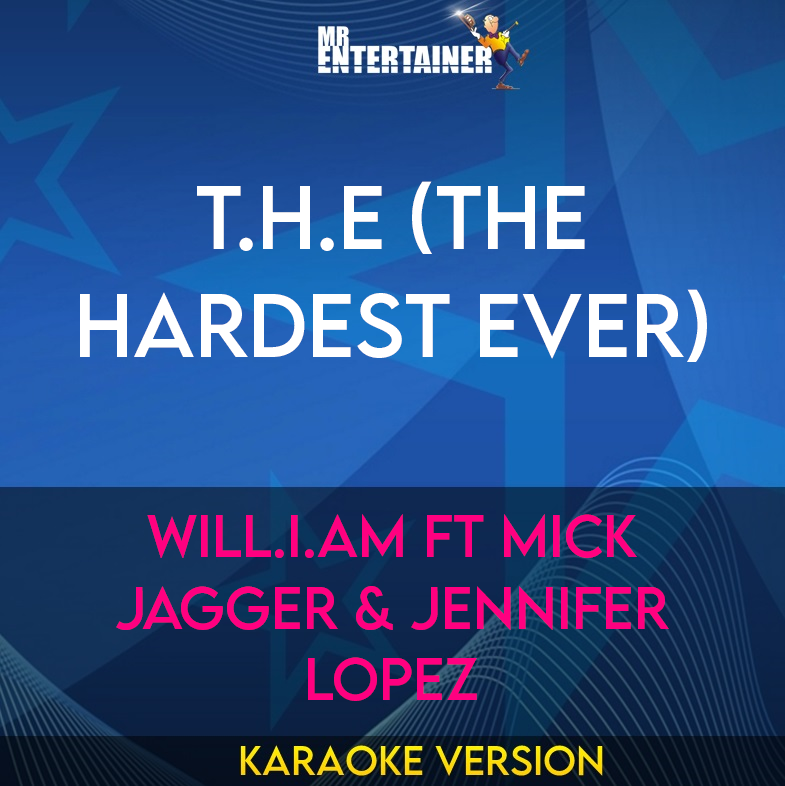 T.H.E (The Hardest Ever) - Will.i.am Ft Mick Jagger & Jennifer Lopez (Karaoke Version) from Mr Entertainer Karaoke