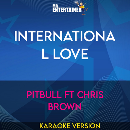 International Love - Pitbull Ft Chris Brown (Karaoke Version) from Mr Entertainer Karaoke