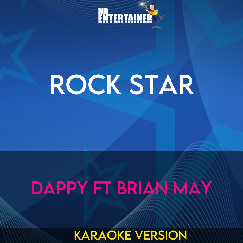 Rock Star - Dappy Ft Brian May (Karaoke Version) from Mr Entertainer Karaoke