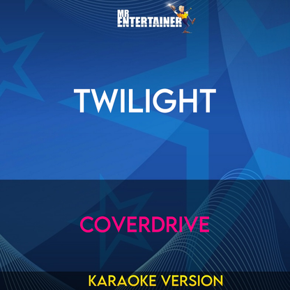 Twilight - Coverdrive (Karaoke Version) from Mr Entertainer Karaoke
