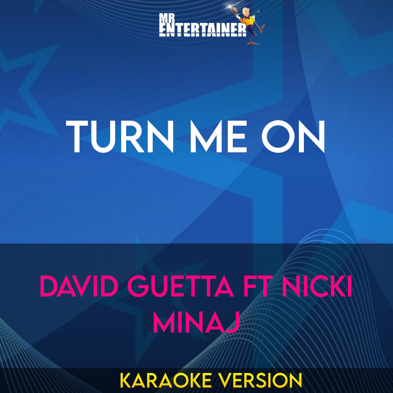 Turn Me On - David Guetta Ft Nicki Minaj (Karaoke Version) from Mr Entertainer Karaoke