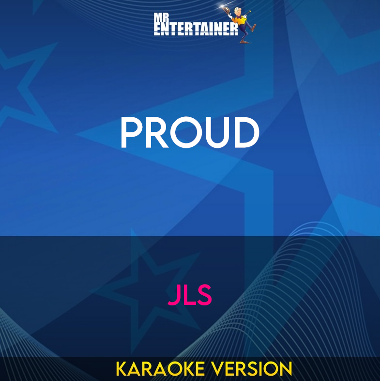 Proud - JLS (Karaoke Version) from Mr Entertainer Karaoke