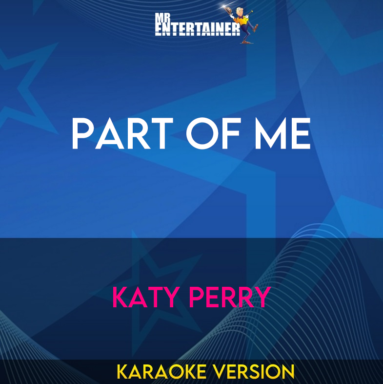 Part Of Me - Katy Perry (Karaoke Version) from Mr Entertainer Karaoke