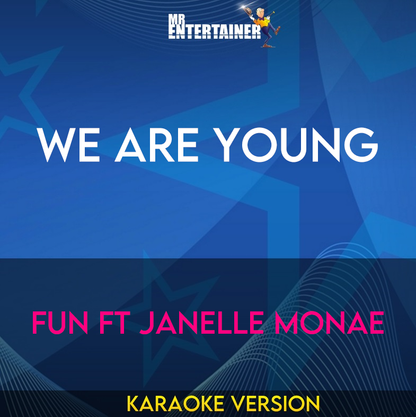 We Are Young - Fun ft Janelle Monae (Karaoke Version) from Mr Entertainer Karaoke