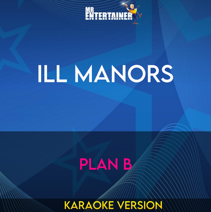 iLL Manors - Plan B (Karaoke Version) from Mr Entertainer Karaoke