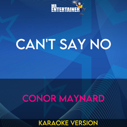 Can't Say No - Conor Maynard (Karaoke Version) from Mr Entertainer Karaoke