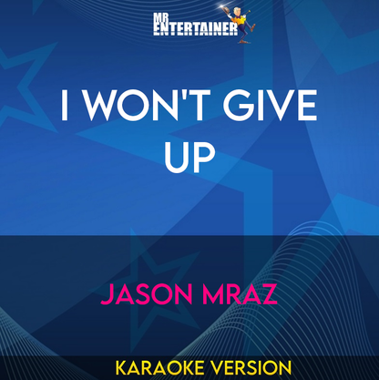 I Won't Give Up - Jason Mraz (Karaoke Version) from Mr Entertainer Karaoke