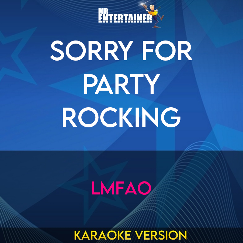 Sorry For Party Rocking - LMFAO (Karaoke Version) from Mr Entertainer Karaoke