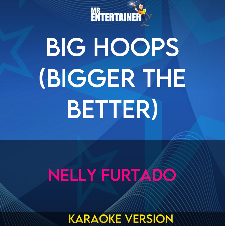 Big Hoops (Bigger The Better) - Nelly Furtado (Karaoke Version) from Mr Entertainer Karaoke