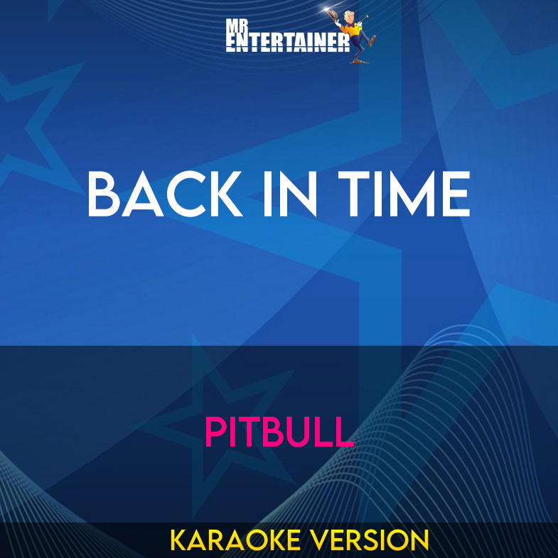 Back In Time - Pitbull (Karaoke Version) from Mr Entertainer Karaoke