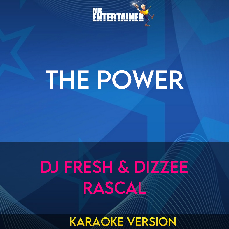 The Power - DJ Fresh & Dizzee Rascal (Karaoke Version) from Mr Entertainer Karaoke