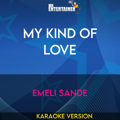 My Kind Of Love - Emeli Sande (Karaoke Version) from Mr Entertainer Karaoke