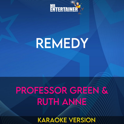 Remedy - Professor Green & Ruth Anne  (Karaoke Version) from Mr Entertainer Karaoke