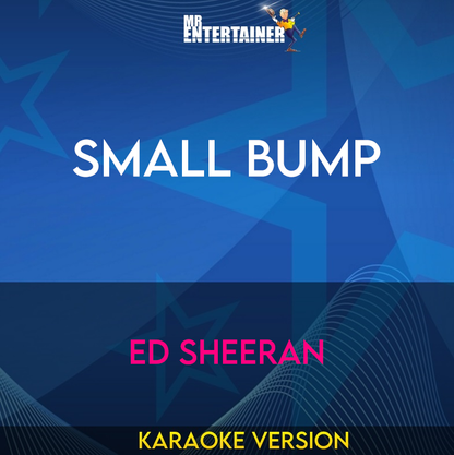 Small Bump - Ed Sheeran (Karaoke Version) from Mr Entertainer Karaoke