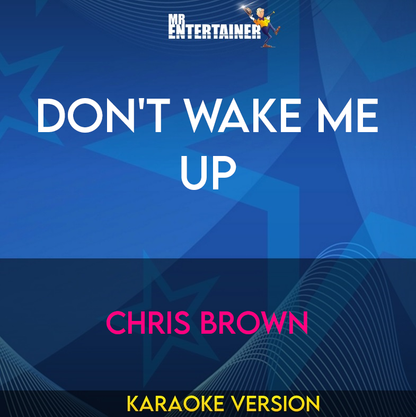 Don't Wake Me Up - Chris Brown (Karaoke Version) from Mr Entertainer Karaoke
