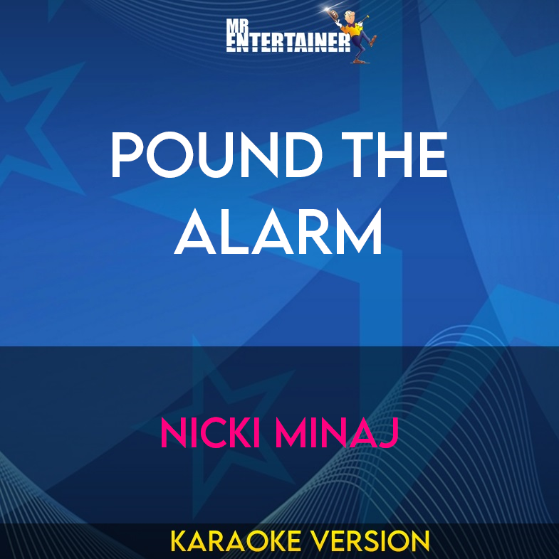 Pound The Alarm - Nicki Minaj (Karaoke Version) from Mr Entertainer Karaoke