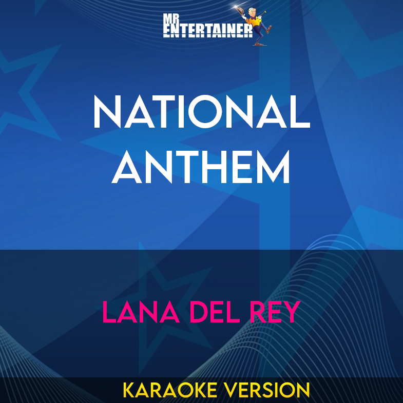 National Anthem - Lana Del Rey (Karaoke Version) from Mr Entertainer Karaoke