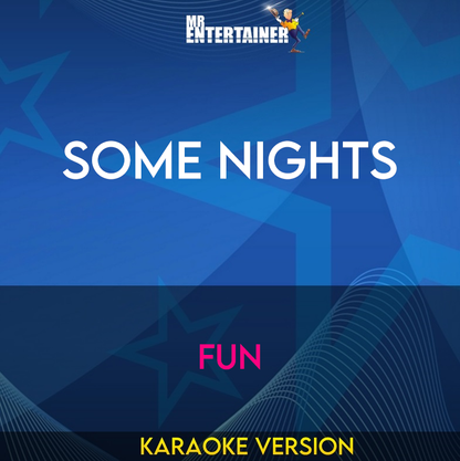 Some Nights - Fun (Karaoke Version) from Mr Entertainer Karaoke