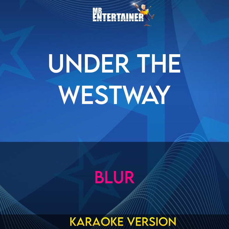 Under The Westway - Blur (Karaoke Version) from Mr Entertainer Karaoke