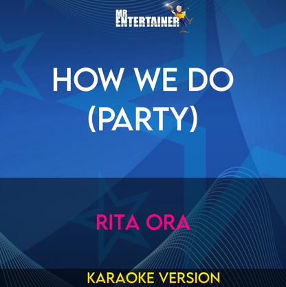 How We Do (Party) - Rita Ora (Karaoke Version) from Mr Entertainer Karaoke