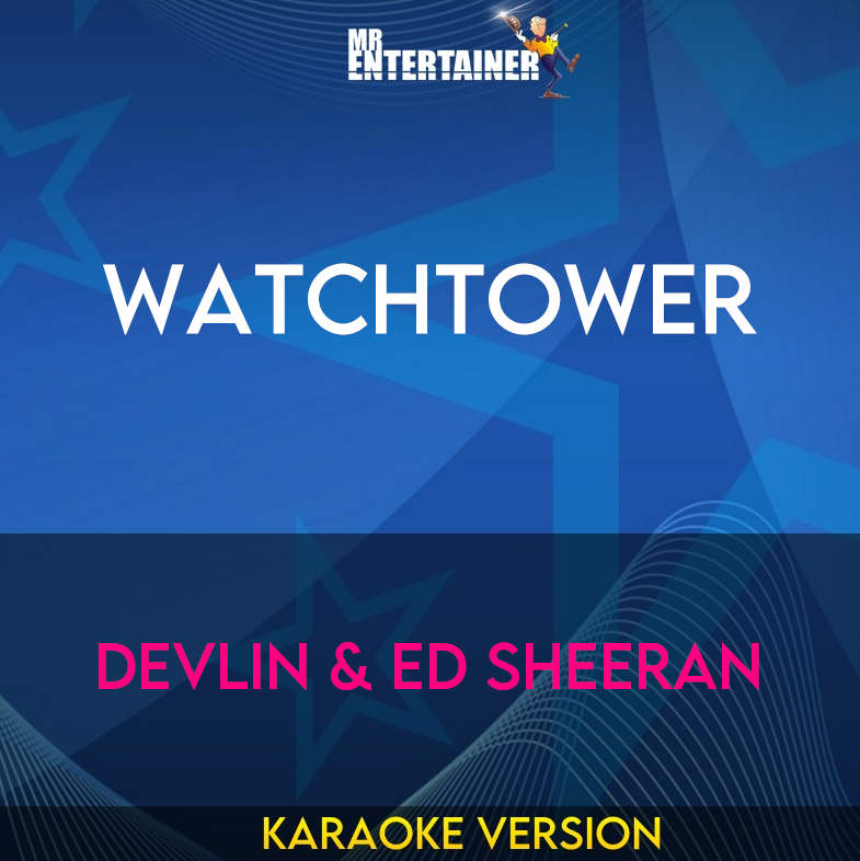 Watchtower - Devlin & Ed Sheeran (Karaoke Version) from Mr Entertainer Karaoke