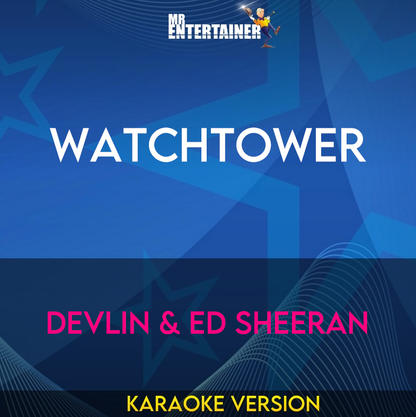 Watchtower - Devlin & Ed Sheeran (Karaoke Version) from Mr Entertainer Karaoke