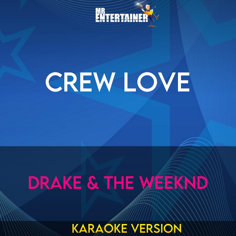 Crew Love - Drake & The Weeknd (Karaoke Version) from Mr Entertainer Karaoke