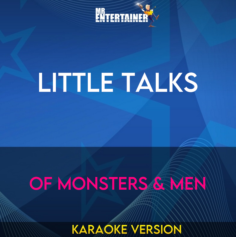 Little Talks - Of Monsters & Men (Karaoke Version) from Mr Entertainer Karaoke