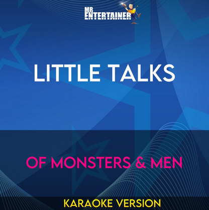 Little Talks - Of Monsters & Men (Karaoke Version) from Mr Entertainer Karaoke