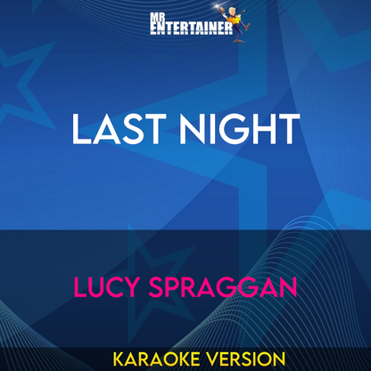 Last Night - Lucy Spraggan (Karaoke Version) from Mr Entertainer Karaoke