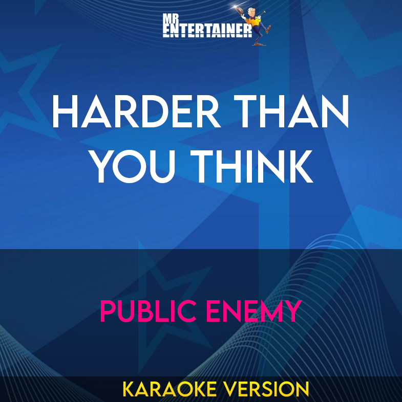 Harder Than You Think - Public Enemy (Karaoke Version) from Mr Entertainer Karaoke