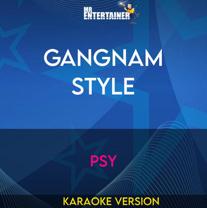 Gangnam Style - Psy (Karaoke Version) from Mr Entertainer Karaoke