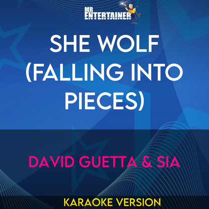 She Wolf (falling Into Pieces) - David Guetta & Sia (Karaoke Version) from Mr Entertainer Karaoke