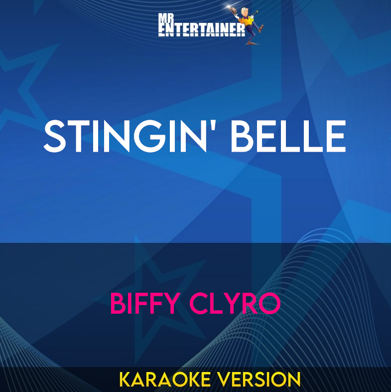 Stingin' Belle - Biffy Clyro (Karaoke Version) from Mr Entertainer Karaoke