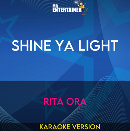 Shine Ya Light - Rita Ora (Karaoke Version) from Mr Entertainer Karaoke