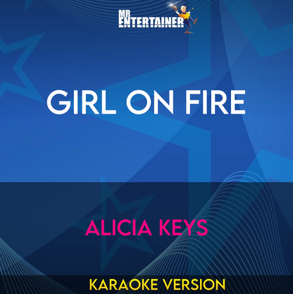 Girl On Fire - Alicia Keys (Karaoke Version) from Mr Entertainer Karaoke