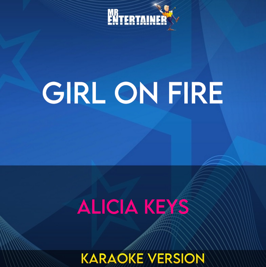 Girl On Fire - Alicia Keys (Karaoke Version) from Mr Entertainer Karaoke