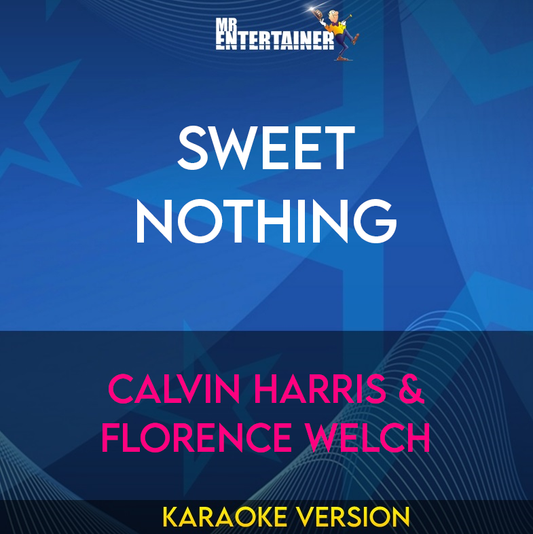 Sweet Nothing - Calvin Harris & Florence Welch (Karaoke Version) from Mr Entertainer Karaoke