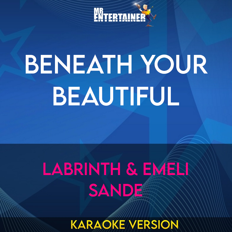 Beneath Your Beautiful - Labrinth & Emeli Sande (Karaoke Version) from Mr Entertainer Karaoke