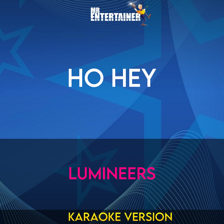 Ho Hey - Lumineers (Karaoke Version) from Mr Entertainer Karaoke