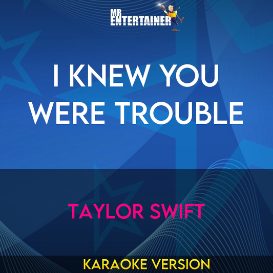 I Knew You Were Trouble - Taylor Swift (Karaoke Version) from Mr Entertainer Karaoke