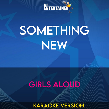 Something New - Girls Aloud (Karaoke Version) from Mr Entertainer Karaoke
