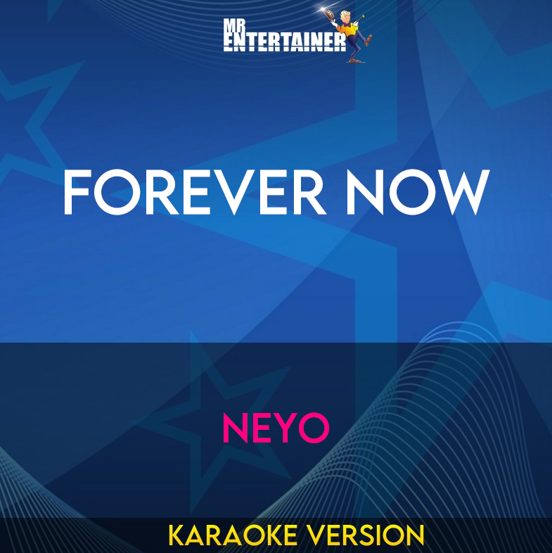 Forever Now - NeYo (Karaoke Version) from Mr Entertainer Karaoke